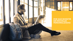 Por que investir em Mochilas Personalizadas - Imagem