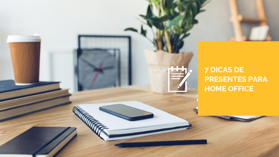 FOTO BANNER 7 DICAS DE PRESENTES PARA HOME OFFICE IMAGEM