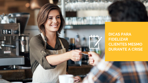 FOTO BANNER DICAS PARA FIDELIZAR CLIENTES MESMO DURANTE A CRISE IMAGEM